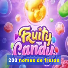 200 nomes de frutas